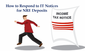 how to respond to income tax notices relating to nre deposits